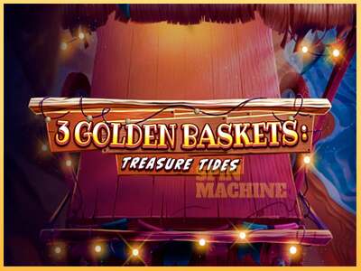 3 Golden Baskets: Treasure Tides ເຄື່ອງໂມ້ອອນໄລນ໌ສໍາລັບການເງິນ