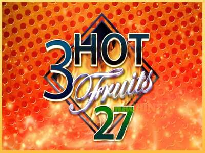 3 Hot Fruits 27 ເຄື່ອງໂມ້ອອນໄລນ໌ສໍາລັບການເງິນ