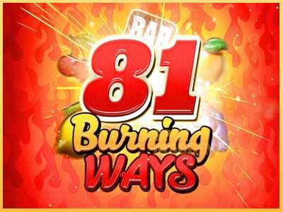 81 Burning Ways ເຄື່ອງໂມ້ອອນໄລນ໌ສໍາລັບການເງິນ