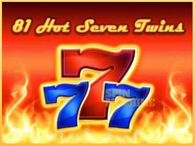 81 Hot Seven Twins ເຄື່ອງໂມ້ອອນໄລນ໌ສໍາລັບການເງິນ