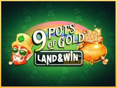 9 Pots of Gold Land & Win ເຄື່ອງໂມ້ອອນໄລນ໌ສໍາລັບການເງິນ