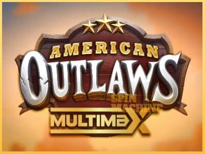 American Outlaws MultiMax ເຄື່ອງໂມ້ອອນໄລນ໌ສໍາລັບການເງິນ