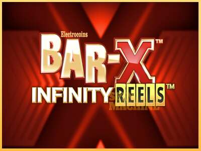 Bar-X Infinity Reels ເຄື່ອງໂມ້ອອນໄລນ໌ສໍາລັບການເງິນ