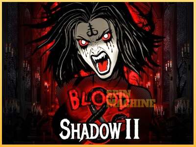 Blood & Shadow II ເຄື່ອງໂມ້ອອນໄລນ໌ສໍາລັບການເງິນ