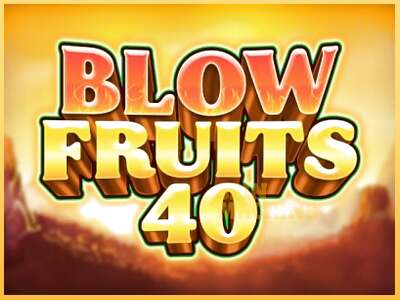 Blow Fruits 40 ເຄື່ອງໂມ້ອອນໄລນ໌ສໍາລັບການເງິນ