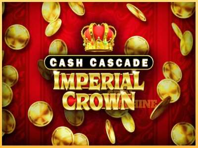 Cash Cascade Imperial Crown ເຄື່ອງໂມ້ອອນໄລນ໌ສໍາລັບການເງິນ