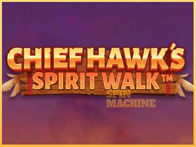 Chief Hawk’s Spirit Walk ເຄື່ອງໂມ້ອອນໄລນ໌ສໍາລັບການເງິນ