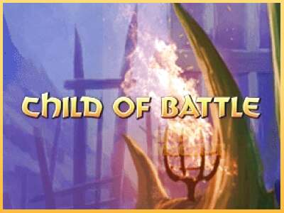 Child of Battle ເຄື່ອງໂມ້ອອນໄລນ໌ສໍາລັບການເງິນ