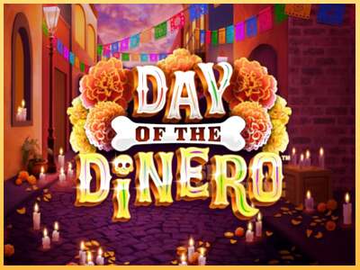 Day of the Dinero ເຄື່ອງໂມ້ອອນໄລນ໌ສໍາລັບການເງິນ