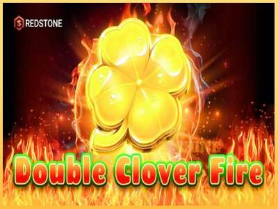 Double Clover Fire ເຄື່ອງໂມ້ອອນໄລນ໌ສໍາລັບການເງິນ