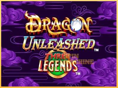 Dragon Unleashed - Three Legends ເຄື່ອງໂມ້ອອນໄລນ໌ສໍາລັບການເງິນ