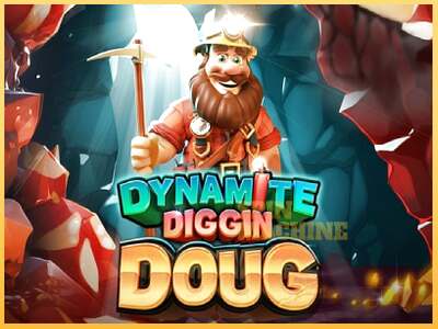 Dynamite Diggin Doug ເຄື່ອງໂມ້ອອນໄລນ໌ສໍາລັບການເງິນ