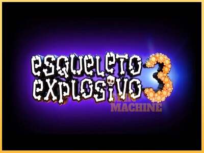 Esqueleto Explosivo 3 ເຄື່ອງໂມ້ອອນໄລນ໌ສໍາລັບການເງິນ