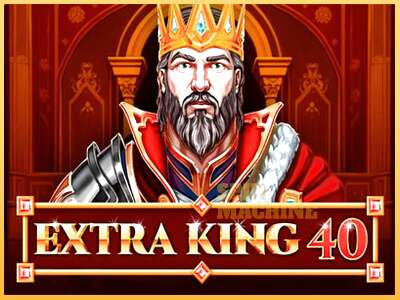 Extra King 40 ເຄື່ອງໂມ້ອອນໄລນ໌ສໍາລັບການເງິນ