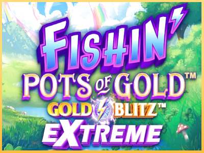 Fishin Pots of Gold: Gold Blitz Extreme ເຄື່ອງໂມ້ອອນໄລນ໌ສໍາລັບການເງິນ