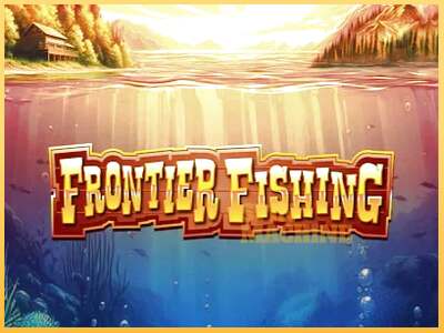 Frontier Fishing ເຄື່ອງໂມ້ອອນໄລນ໌ສໍາລັບການເງິນ