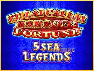 Fu Lai Cai Lai 5 Sea Legends ເຄື່ອງໂມ້ອອນໄລນ໌ສໍາລັບການເງິນ