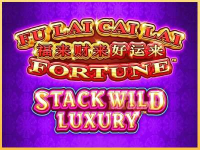 Fu Lai Cai Lai Stack Wild Luxury ເຄື່ອງໂມ້ອອນໄລນ໌ສໍາລັບການເງິນ