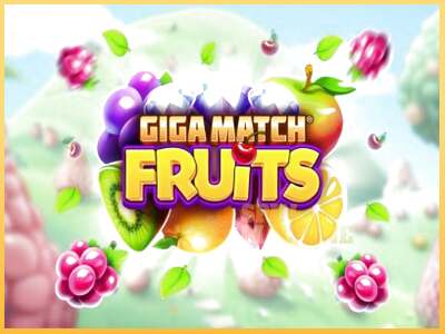 Giga Match Fruits ເຄື່ອງໂມ້ອອນໄລນ໌ສໍາລັບການເງິນ