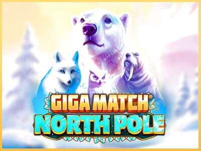 Giga Match North Pole ເຄື່ອງໂມ້ອອນໄລນ໌ສໍາລັບການເງິນ