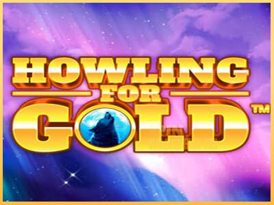 Howling for Gold ເຄື່ອງໂມ້ອອນໄລນ໌ສໍາລັບການເງິນ