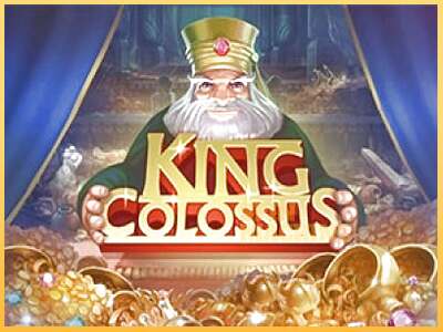 King Colossus ເຄື່ອງໂມ້ອອນໄລນ໌ສໍາລັບການເງິນ