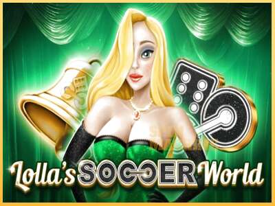 Lollas Soccer World ເຄື່ອງໂມ້ອອນໄລນ໌ສໍາລັບການເງິນ