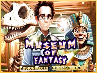 Museum of Fantasy Fusion Reels ເຄື່ອງໂມ້ອອນໄລນ໌ສໍາລັບການເງິນ