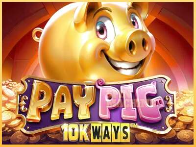 Pay Pig 10K Ways ເຄື່ອງໂມ້ອອນໄລນ໌ສໍາລັບການເງິນ