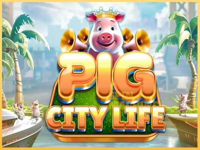 Pig City Life ເຄື່ອງໂມ້ອອນໄລນ໌ສໍາລັບການເງິນ