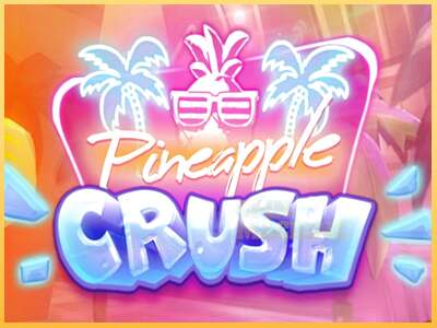 Pineapple Crush ເຄື່ອງໂມ້ອອນໄລນ໌ສໍາລັບການເງິນ