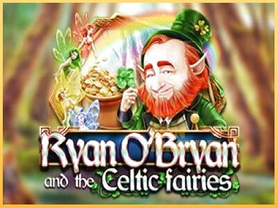 Ryan OBryan and the Celtic Fairies ເຄື່ອງໂມ້ອອນໄລນ໌ສໍາລັບການເງິນ