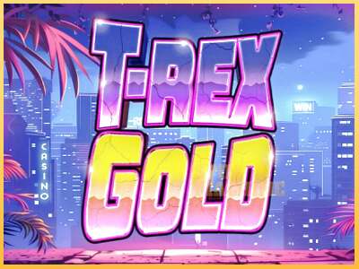 T-Rex Gold ເຄື່ອງໂມ້ອອນໄລນ໌ສໍາລັບການເງິນ