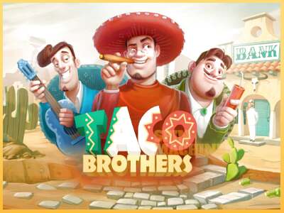 Taco Brothers ເຄື່ອງໂມ້ອອນໄລນ໌ສໍາລັບການເງິນ