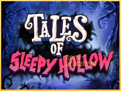 Tales of Sleepy Hollow ເຄື່ອງໂມ້ອອນໄລນ໌ສໍາລັບການເງິນ