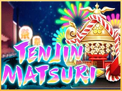 Ten Jin Matsuri ເຄື່ອງໂມ້ອອນໄລນ໌ສໍາລັບການເງິນ