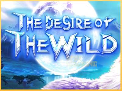 The Desire of The Wild ເຄື່ອງໂມ້ອອນໄລນ໌ສໍາລັບການເງິນ