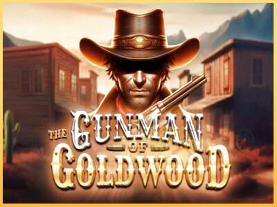 The Gunman of Goldwood ເຄື່ອງໂມ້ອອນໄລນ໌ສໍາລັບການເງິນ