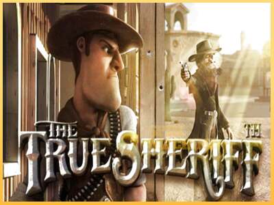 The True Sheriff ເຄື່ອງໂມ້ອອນໄລນ໌ສໍາລັບການເງິນ