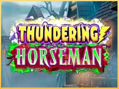 Thundering Horseman ເຄື່ອງໂມ້ອອນໄລນ໌ສໍາລັບການເງິນ