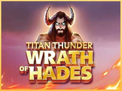 Titan Thunder Wrath of Hades ເຄື່ອງໂມ້ອອນໄລນ໌ສໍາລັບການເງິນ