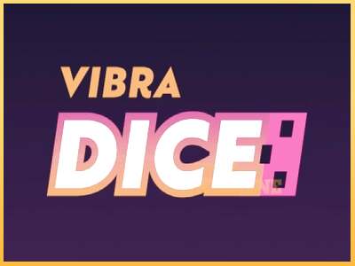 Vibra Dice ເຄື່ອງໂມ້ອອນໄລນ໌ສໍາລັບການເງິນ