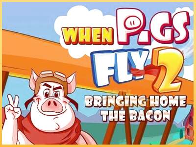 When Pigs Fly 2: Bringing Home the Bacon ເຄື່ອງໂມ້ອອນໄລນ໌ສໍາລັບການເງິນ