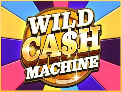 Wild Cash Machine ເຄື່ອງໂມ້ອອນໄລນ໌ສໍາລັບການເງິນ