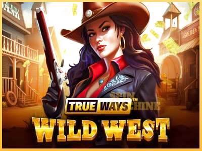 Wild West Trueways ເຄື່ອງໂມ້ອອນໄລນ໌ສໍາລັບການເງິນ